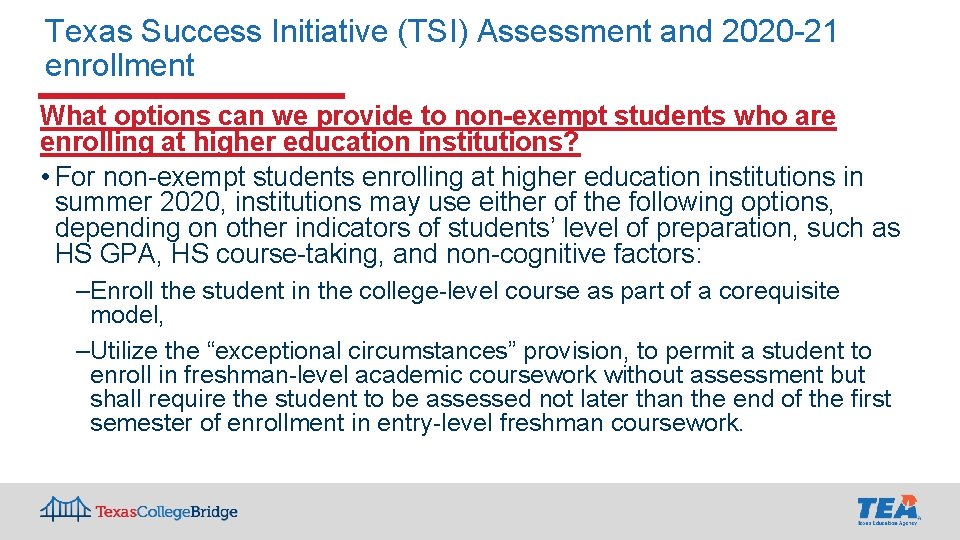 Texas Success Initiative (TSI) Assessment and 2020 -21 enrollment What options can we provide Texas Success Initiative (TSI) Assessment and 2020 -21 enrollment What options can we provide