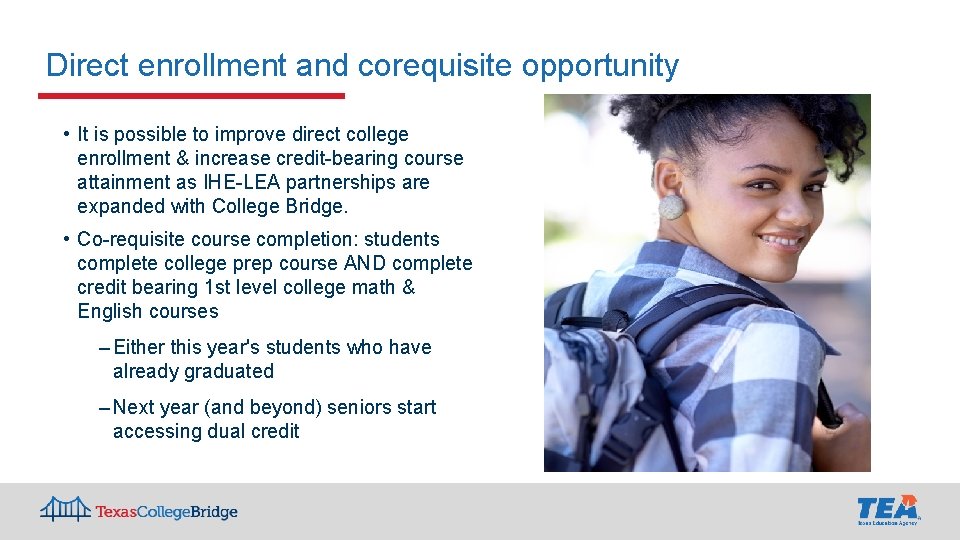 Direct enrollment and corequisite opportunity • It is possible to improve direct college enrollment Direct enrollment and corequisite opportunity • It is possible to improve direct college enrollment