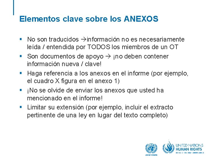 Elementos clave sobre los ANEXOS § No son traducidos información no es necesariamente leída