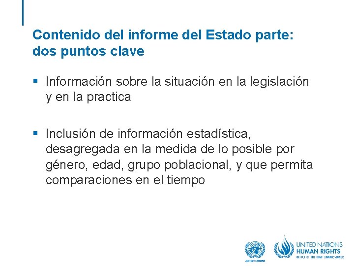 Contenido del informe del Estado parte: dos puntos clave § Información sobre la situación