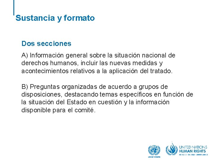 Sustancia y formato Dos secciones A) Información general sobre la situación nacional de derechos