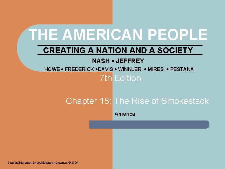 THE AMERICAN PEOPLE CREATING A NATION AND A SOCIETY NASH JEFFREY HOWE FREDERICK DAVIS