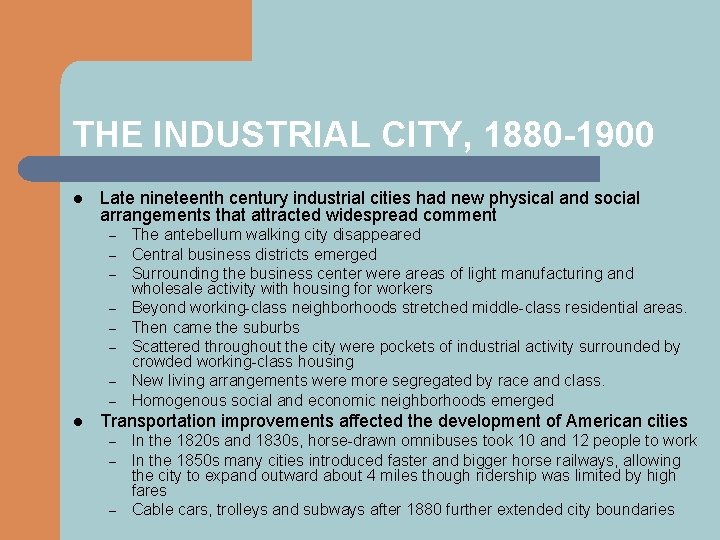 THE INDUSTRIAL CITY, 1880 -1900 l Late nineteenth century industrial cities had new physical