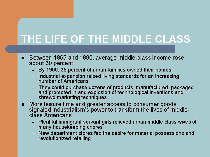 THE LIFE OF THE MIDDLE CLASS l Between 1865 and 1890, average middle-class income
