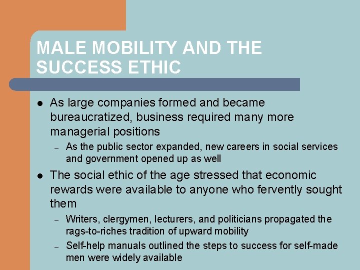 MALE MOBILITY AND THE SUCCESS ETHIC l As large companies formed and became bureaucratized,