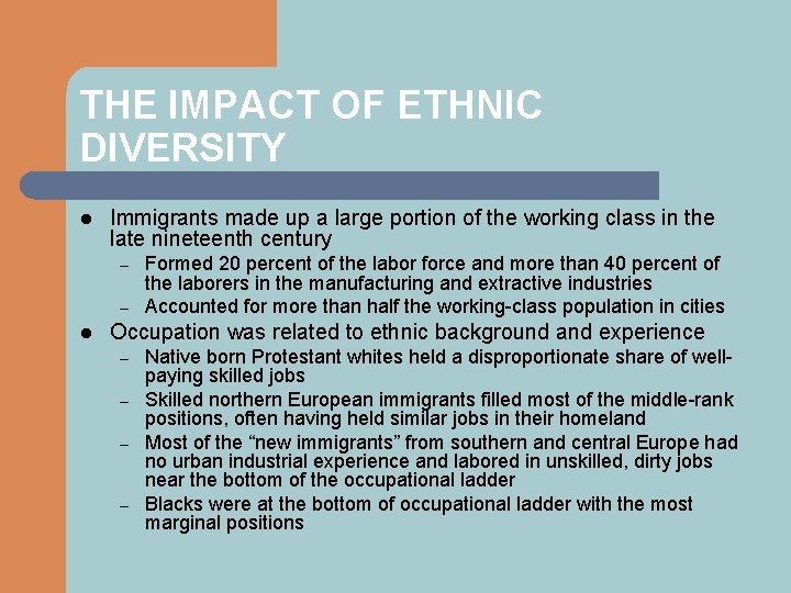 THE IMPACT OF ETHNIC DIVERSITY l Immigrants made up a large portion of the