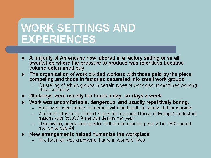 WORK SETTINGS AND EXPERIENCES l l A majority of Americans now labored in a