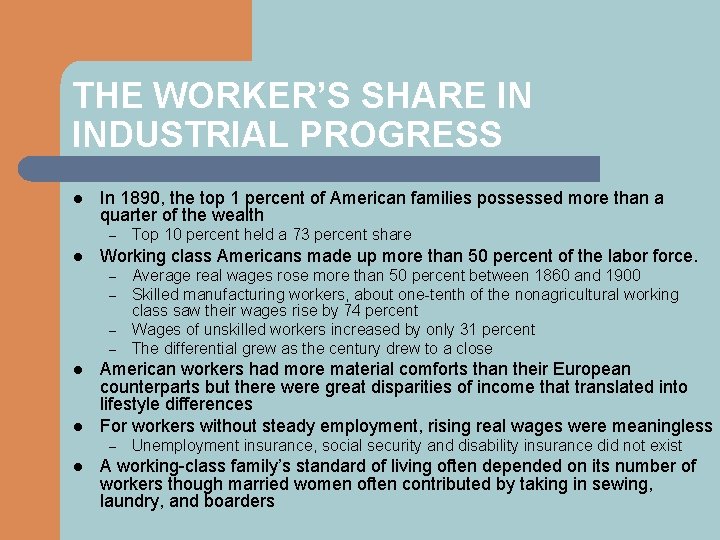 THE WORKER’S SHARE IN INDUSTRIAL PROGRESS l In 1890, the top 1 percent of