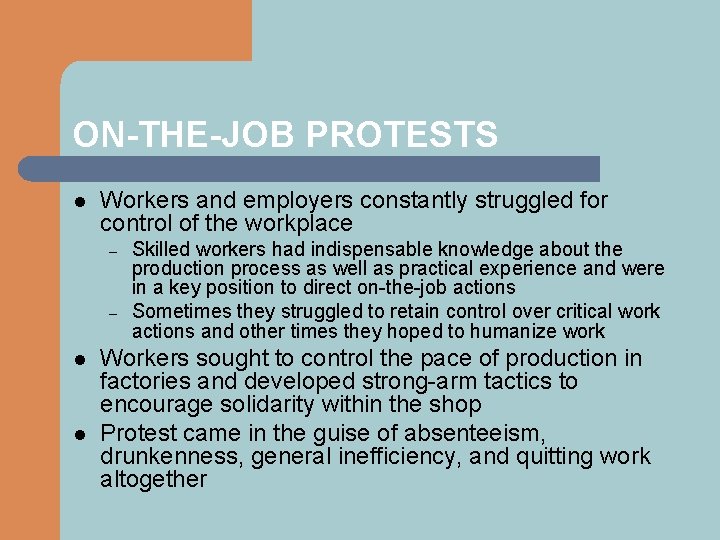 ON-THE-JOB PROTESTS l Workers and employers constantly struggled for control of the workplace –