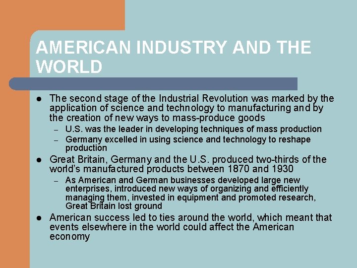 AMERICAN INDUSTRY AND THE WORLD l The second stage of the Industrial Revolution was