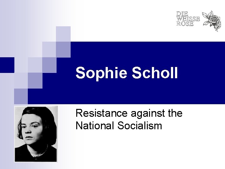 Sophie Scholl Resistance against the National Socialism 