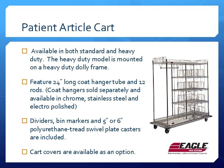 Patient Article Cart � Available in both standard and heavy duty. The heavy duty