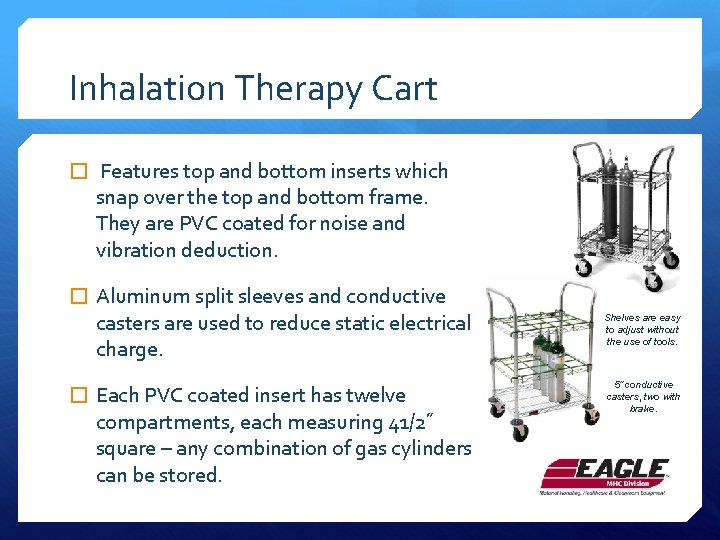 Inhalation Therapy Cart � Features top and bottom inserts which snap over the top