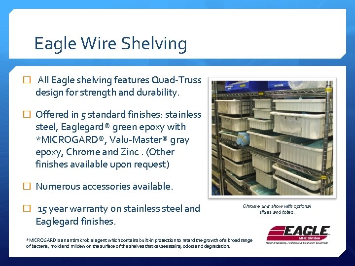Eagle Wire Shelving � All Eagle shelving features Quad-Truss design for strength and durability.
