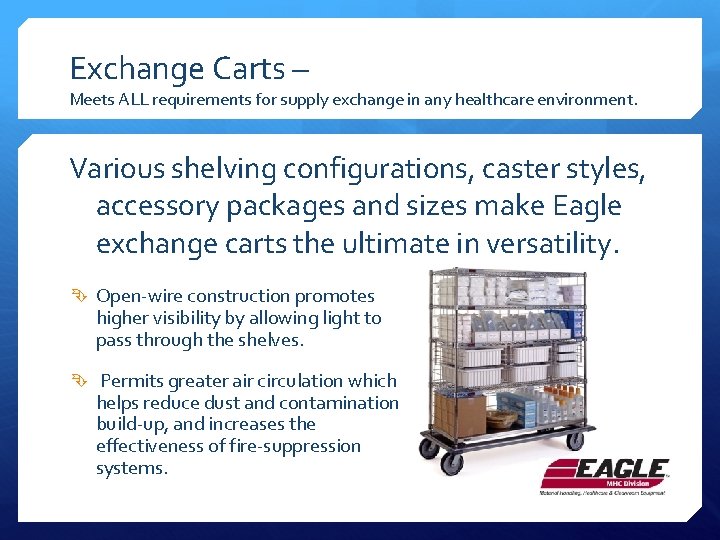 Exchange Carts – Meets ALL requirements for supply exchange in any healthcare environment. Various
