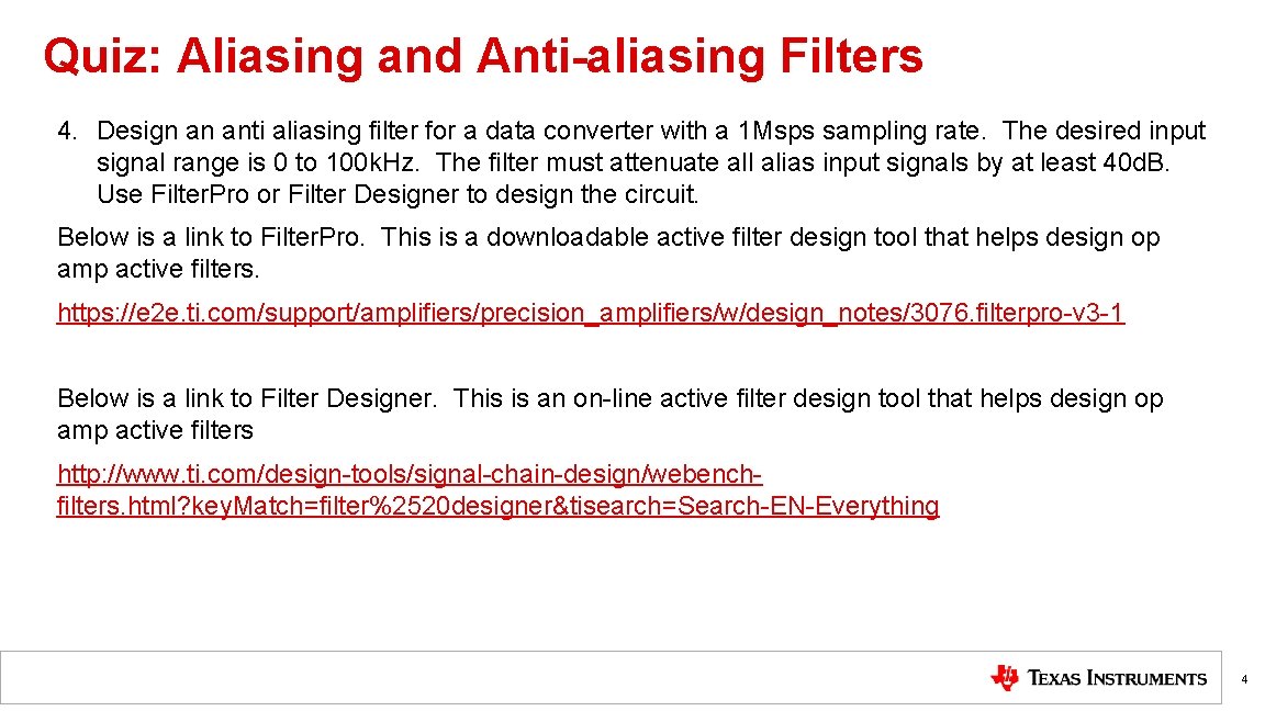 Quiz: Aliasing and Anti-aliasing Filters 4. Design an anti aliasing filter for a data