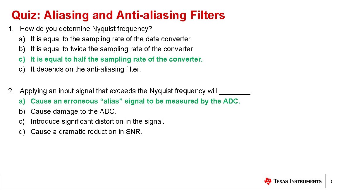 Quiz: Aliasing and Anti-aliasing Filters 1. How do you determine Nyquist frequency? a) It Quiz: Aliasing and Anti-aliasing Filters 1. How do you determine Nyquist frequency? a) It