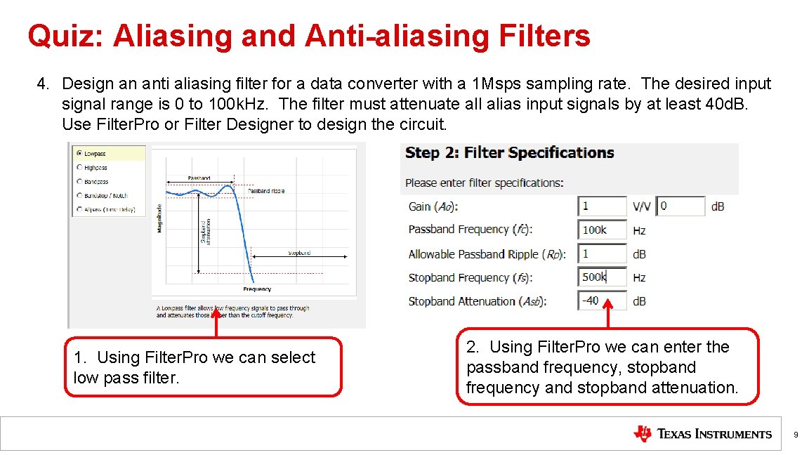 Quiz: Aliasing and Anti-aliasing Filters 4. Design an anti aliasing filter for a data