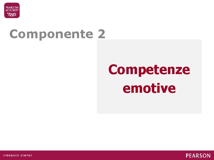 Componente 2 Competenze emotive 