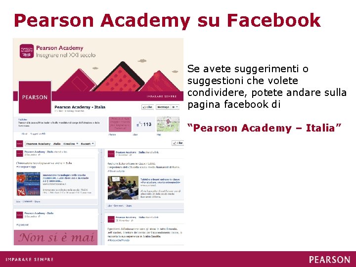 Pearson Academy su Facebook Se avete suggerimenti o suggestioni che volete condividere, potete andare