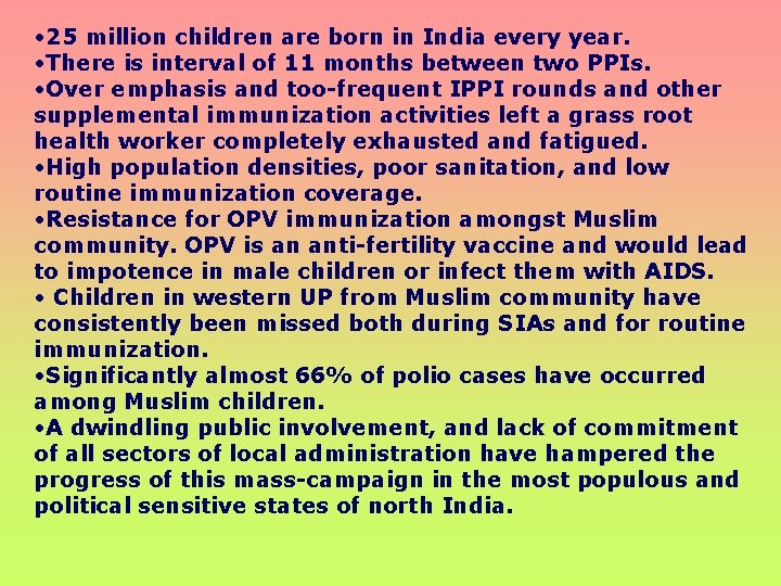  • 25 million children are born in India every year. • There is