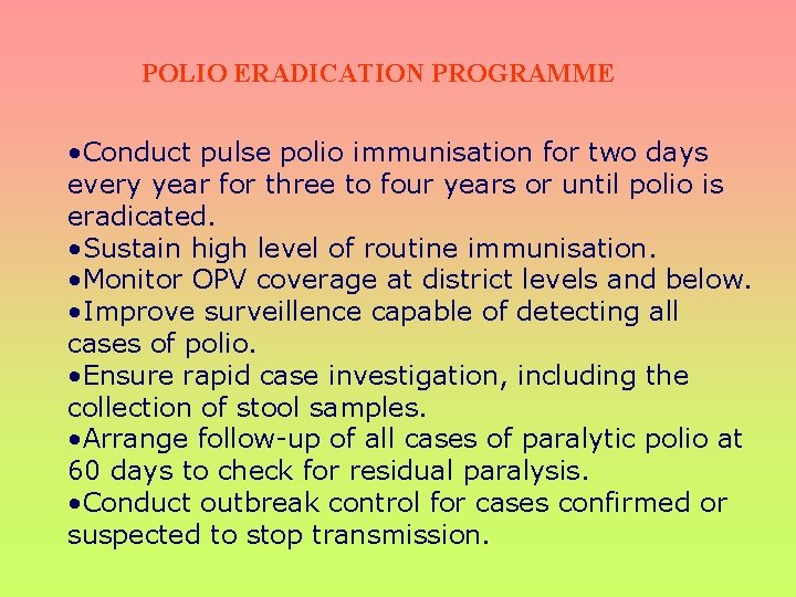 POLIO ERADICATION PROGRAMME • Conduct pulse polio immunisation for two days every year for