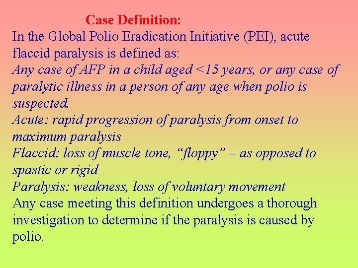  Case Definition: In the Global Polio Eradication Initiative (PEI), acute flaccid paralysis is