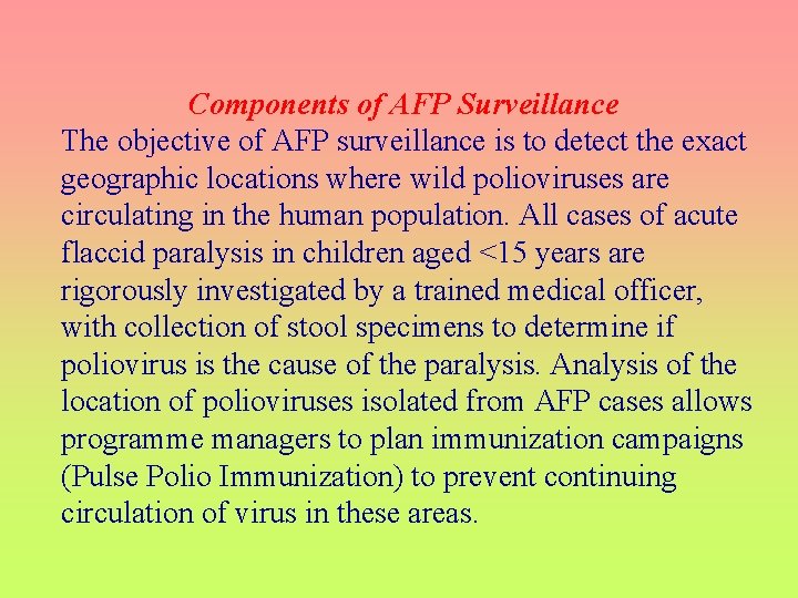 Components of AFP Surveillance The objective of AFP surveillance is to detect the exact