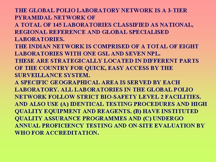 THE GLOBAL POLIO LABORATORY NETWORK IS A 3 -TIER PYRAMIDAL NETWORK OF A TOTAL