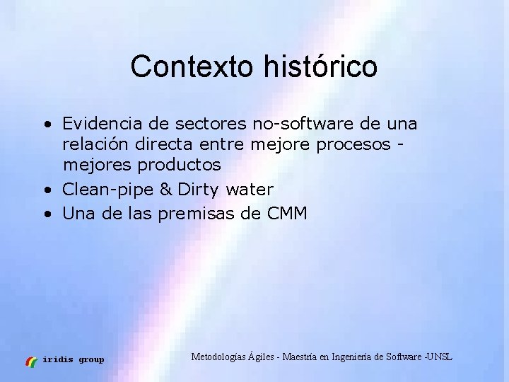 Contexto histórico • Evidencia de sectores no-software de una relación directa entre mejore procesos