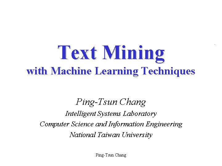 Text Mining with Machine Learning Techniques PingTsun Chang