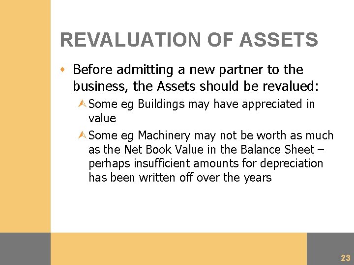 REVALUATION OF ASSETS s Before admitting a new partner to the business, the Assets