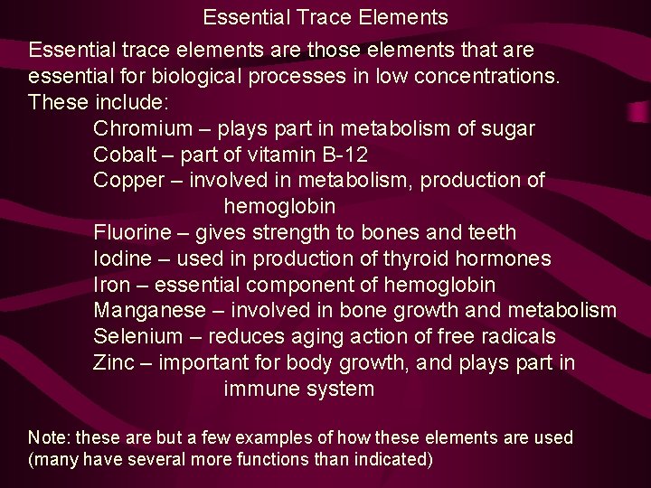 Essential Trace Elements Essential trace elements are those elements that are essential for biological