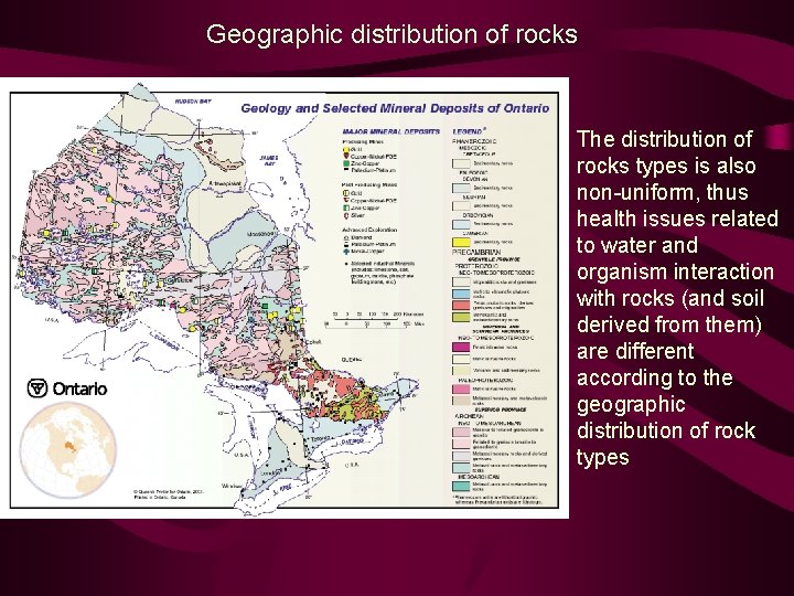 Geographic distribution of rocks The distribution of rocks types is also non-uniform, thus health