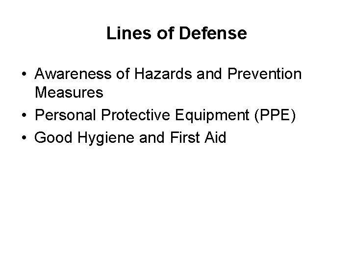 Lines of Defense • Awareness of Hazards and Prevention Measures • Personal Protective Equipment