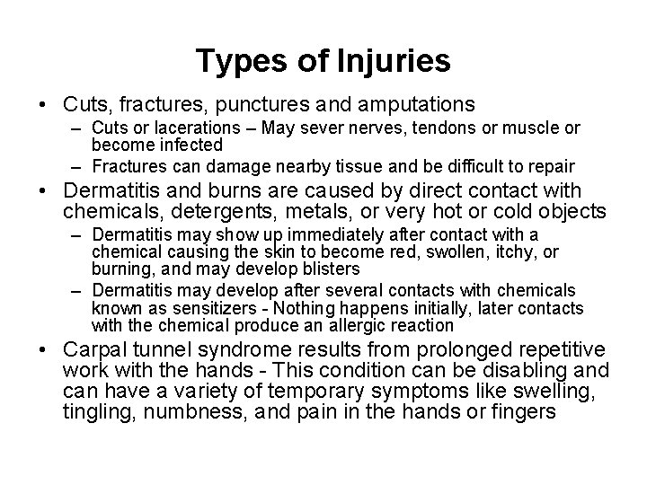 Types of Injuries • Cuts, fractures, punctures and amputations – Cuts or lacerations –