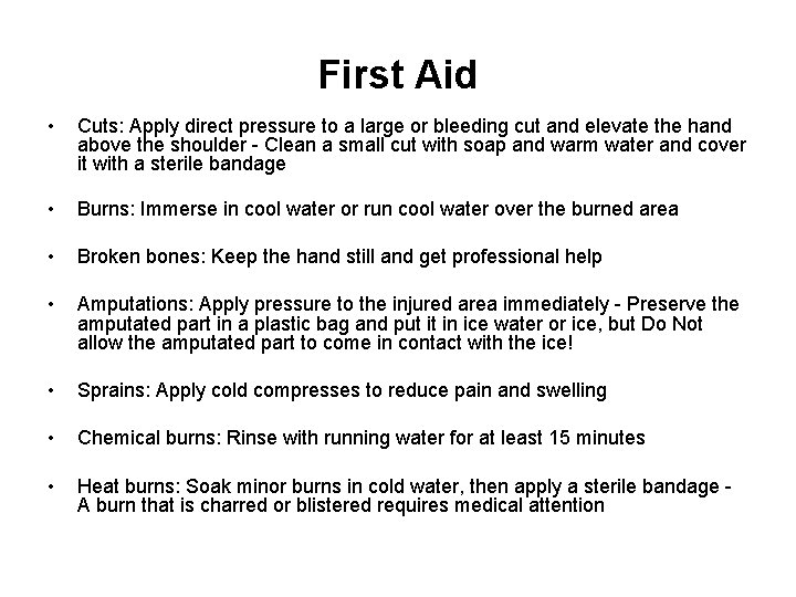 First Aid • Cuts: Apply direct pressure to a large or bleeding cut and