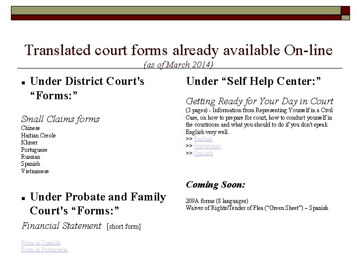 Translated court forms already available On-line (as of March 2014) Under District Court's “Forms: