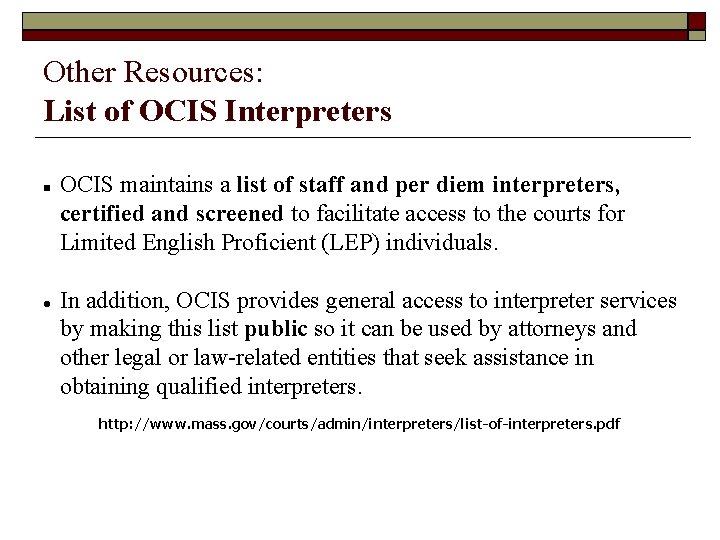 Other Resources: List of OCIS Interpreters OCIS maintains a list of staff and per