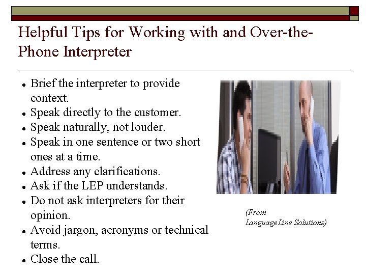 Helpful Tips for Working with and Over-the. Phone Interpreter Brief the interpreter to provide