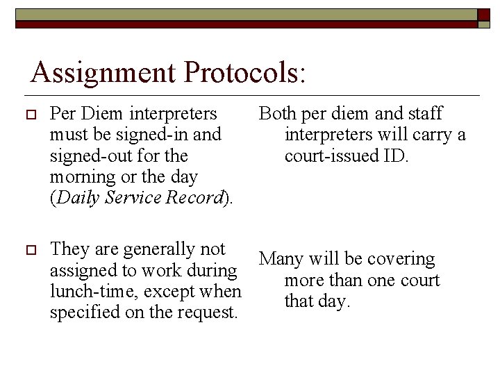 Assignment Protocols: Per Diem interpreters must be signed-in and signed-out for the morning or