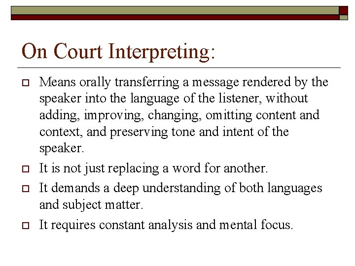 On Court Interpreting: Means orally transferring a message rendered by the speaker into the