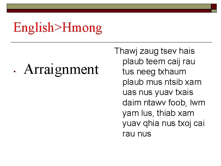 English>Hmong • Arraignment Thawj zaug tsev hais plaub teem caij rau tus neeg txhaum