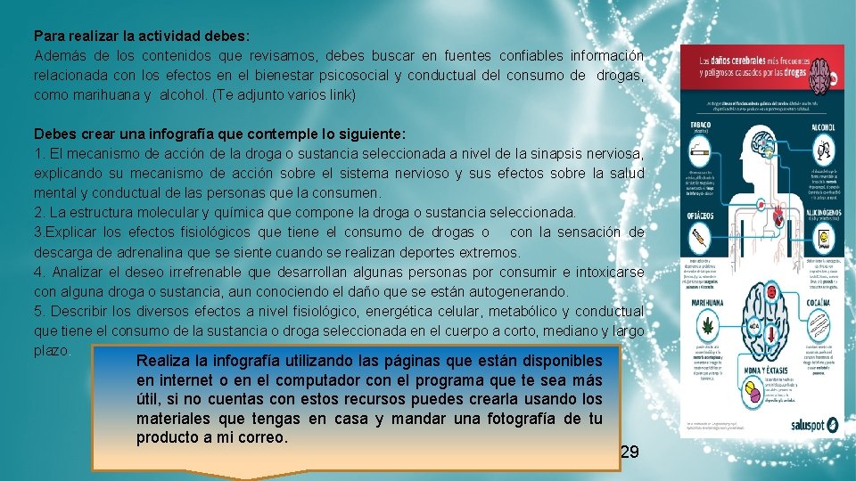 Para realizar la actividad debes: Además de los contenidos que revisamos, debes buscar en