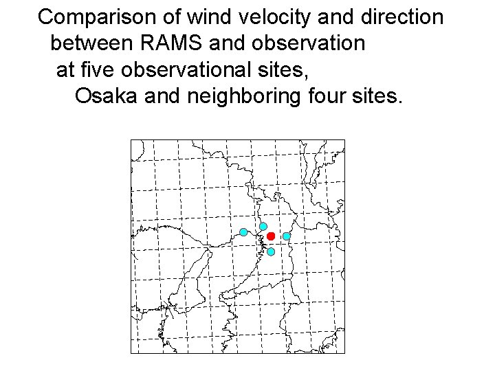 Comparison of wind velocity and direction between RAMS and observation at five observational sites,