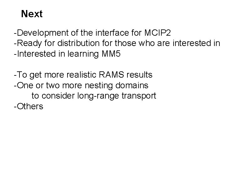 Next -Development of the interface for MCIP 2 -Ready for distribution for those who