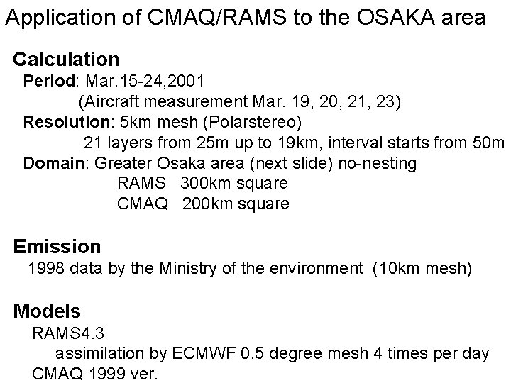 Application of CMAQ/RAMS to the OSAKA area Calculation Period: Mar. 15 -24, 2001 (Aircraft