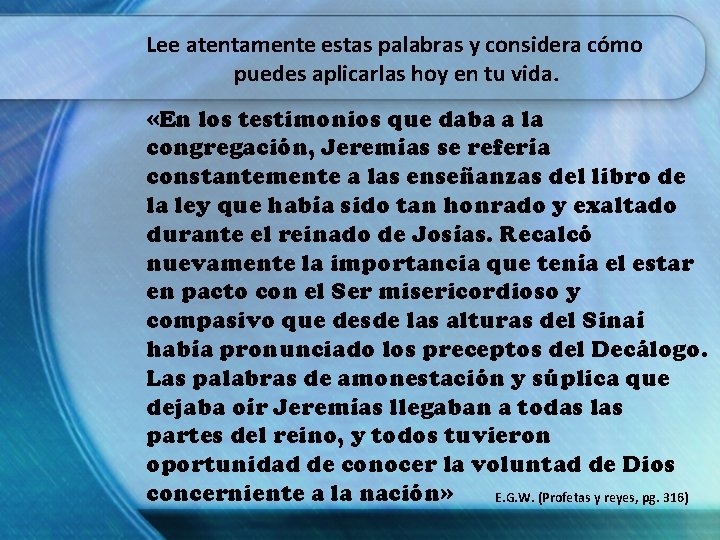 Lee atentamente estas palabras y considera cómo puedes aplicarlas hoy en tu vida. «En