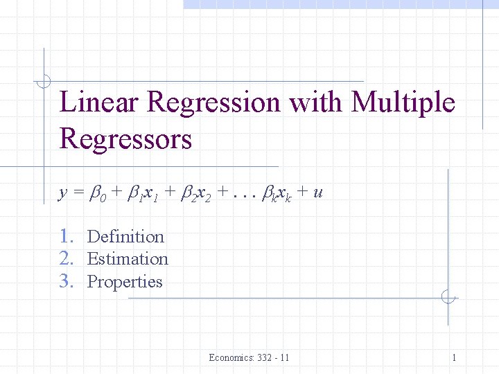 Linear Regression with Multiple Regressors y = b 0 + b 1 x 1