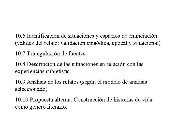 10. 6 Identificación de situaciones y espacios de enunciación (validez del relato: validación episódica,